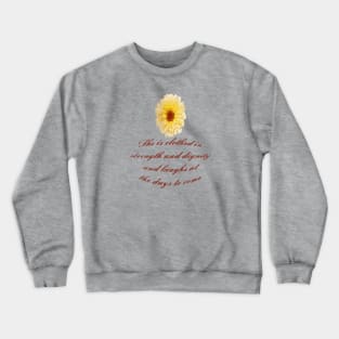 She Is Clothed With Strength And Dignity Proverbs 31:25 Crewneck Sweatshirt